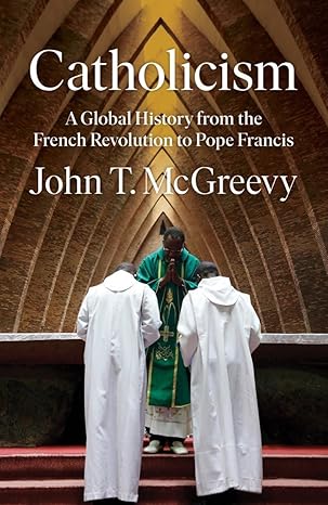 Catholicism: A Global History from the French Revolution to Pope Francis PDF